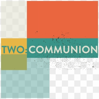 Two - Communion, HD Png Download