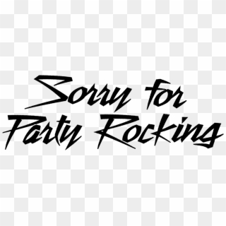 Sorry For Party Rocking, HD Png Download