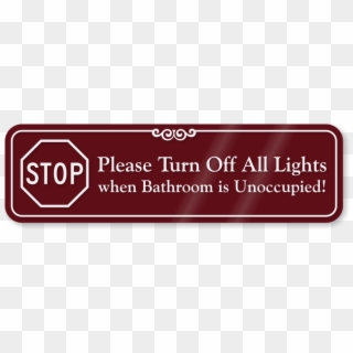 Turn Off All Lights When Bathroom Unoccupied Sign, HD Png Download