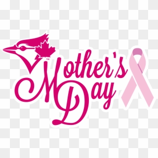 Mother's Day - Toronto Blue Jays New, HD Png Download