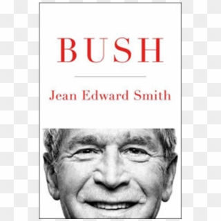 George W Bush Png - Jean Edward Smith, Transparent Png