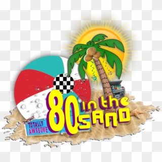 We Are Raffling Off A Totally Awesome Trip For Two - 80s In The Sand, HD Png Download