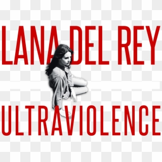 Ultraviolence Is The Third Official Studio Album From - Lana Del Rey Ultraviolence Png, Transparent Png