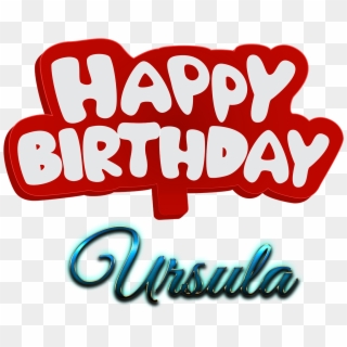 Ursula Happy Birthday Name Logo, HD Png Download