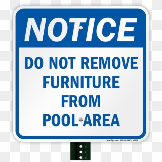 Do Not Remove Furniture From Pool Area Sign, HD Png Download