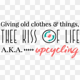 Thee Kiss Of Life Upcycling - Bailiwick, HD Png Download