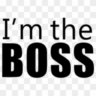 Boss - I'm The Boss!, HD Png Download