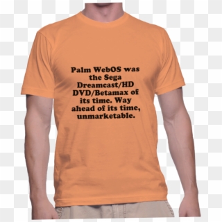 Palm Webos Was The Sega Dreamcast/hd Dvd/betamax Of - Active Shirt, HD Png Download