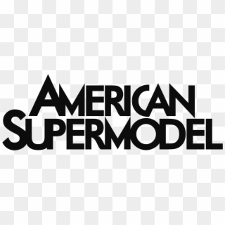 American Supermodel In Concert, Featuring Four Star - Supermodel Text, HD Png Download