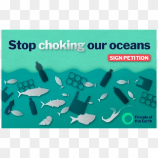 Plastics Are Chocking Our Oceans - Stop Choking Our Oceans, HD Png Download