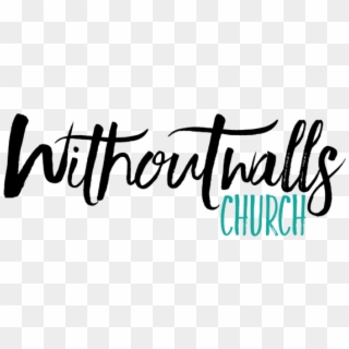 Without Walls Church - Calligraphy, HD Png Download