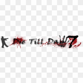 Die Till Day - Calligraphy, HD Png Download