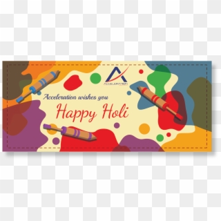 Acceleration Wishes You Happy Holi - Graphic Design, HD Png Download