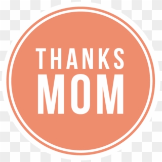 Png Thank You Mom - Thanks Mom, Transparent Png