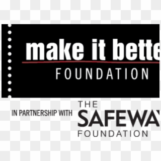 Make It Better Foundation Partners With Safeway Foundation - Graphics, HD Png Download
