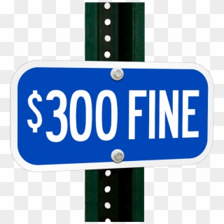 $300 Fine Signs - Traffic Sign, HD Png Download