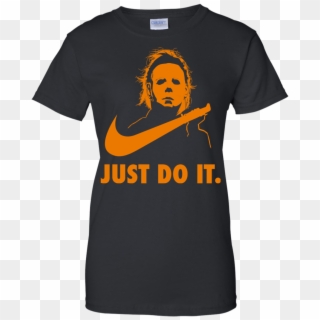 Just Do It Shirt, Hoodie, Tank - Michael Myers Just Do It Vector, HD Png Download