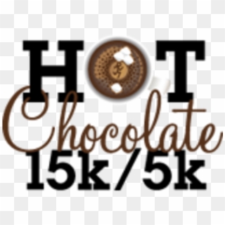 2018 Hot Chocolate 15k/5k - Hot Chocolate Run Logo, HD Png Download