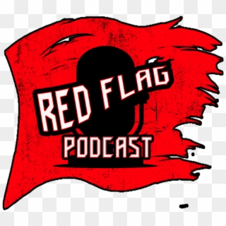 On This Weeks Episode Of The Red Flag Podcast, We Breakdown - Illustration, HD Png Download