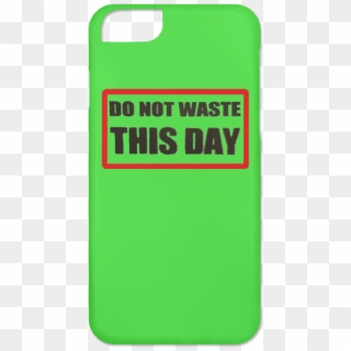 Iphone 6 Case Do Not Waste This Day Logo On Transparent - Mobile Phone Case, HD Png Download