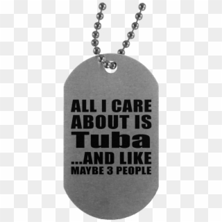 All I Care About Is Tuba - Locket, HD Png Download