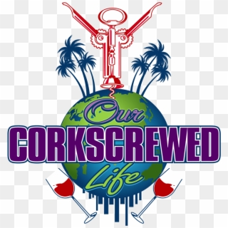 Our Cork Screwed Life - Graphic Design, HD Png Download