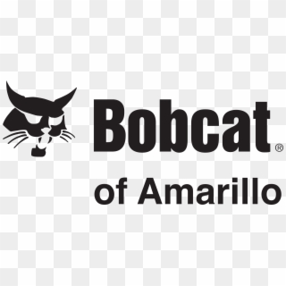 Let Us Earn Your Business Stop By Or Give Us A Call - Bobcat, HD Png Download