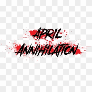 April Annhilation - April Annihilation, HD Png Download