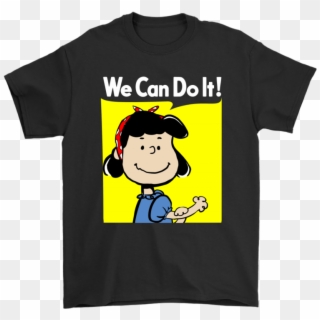 Lucy We Can Do It Strong Woman Snoopy Shirts-snoopy - Rosie The Riveter, HD Png Download