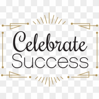 Celebrate Success - Calligraphy, HD Png Download