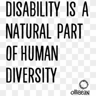 Disability Is A Natural Part Of Human Diversity - He Didn T Care Quotes, HD Png Download