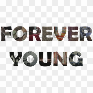 Forever Young Quotes - Forever Young, HD Png Download