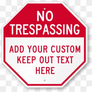 Custom No Trespassing Octagon Sign - No Alcohol Past This Point, HD Png Download