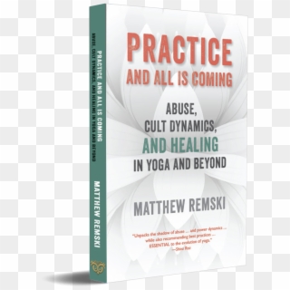 Practice And All Is Coming Abuse, Cult Dynamics, And - Flyer, HD Png Download