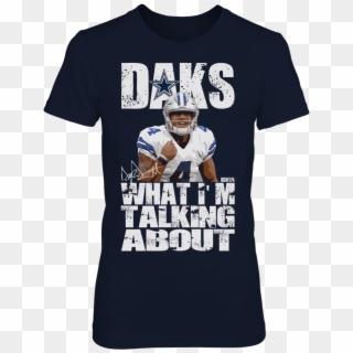 Dak's What I'm Talking About T-shirt, Dak Prescott, HD Png Download