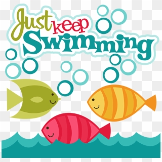 Just Keep Swimming Clipart - Just Keep Swimming Clip Art, HD Png Download