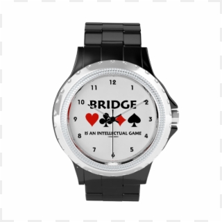 Bridge Is An Intellectual Game Wrist Watch - Inappropriate Watches, HD Png Download