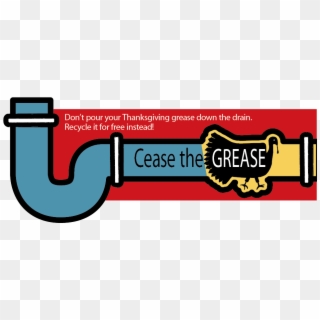 Cease The Grease Collection Event - No Grease Down The Drain, HD Png Download