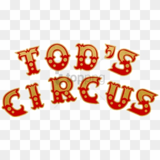 Free Png Tod's Circus Logo Png Image With Transparent, Png Download