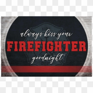 Personalized Always Kiss Your Firefighter Goodnight - Label, HD Png Download