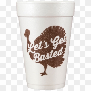 Pre-printed Styrofoam Cups Let's Get Basted - Coffee Cup, HD Png Download
