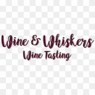 Wine & Whiskers - Calligraphy, HD Png Download