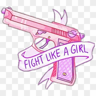 #fightlikeagirl #gun #pistol #banner Cute #tumblr #aesthetic - Fight Like A Girl Png, Transparent Png