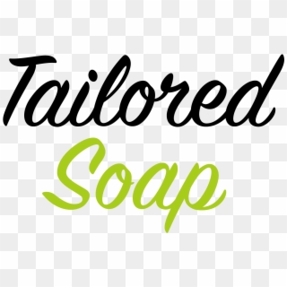Tailored Soap Tailored Soap Tailored Soap - Calligraphy, HD Png Download