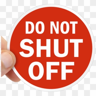 Do Not Shut Off Label - Circle, HD Png Download
