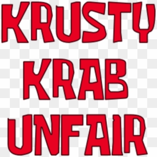 Krabs Is Unfair - Mr Krabs Is Unfair Remix, HD Png Download
