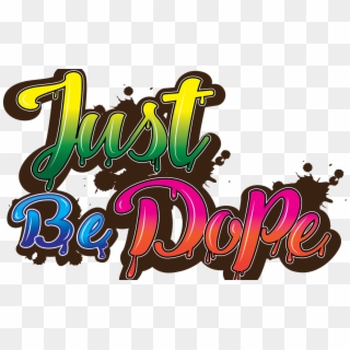 Cropped-just Be Dope - Just Be Dope, HD Png Download