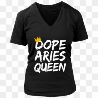 Dope Aries Queen V-neck - Active Shirt, HD Png Download