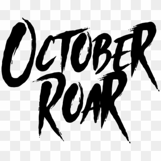 October Roar Consists Of Adrian Varela , Sean Casarez - Calligraphy, HD Png Download