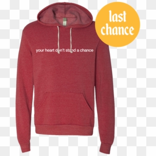 Last Chance Png Transparent Background - Heart Don T Stand A Chance Hoodie, Png Download